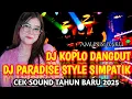 Download Lagu DJ PARADISE STYLE SIMPATIK X MAHESA‼️DJ KOPLO DANGDUT CEK SOUND TAHUN BARU 2025‼️