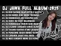 Download Lagu DJ JAWA TERBARU 2025 FULL BASS🎶DJ DUH SAYANG NGAPUNTENE SAESTU🎶DJ SABAR X PELAMPIASAN 2 FULL ALBUM 