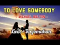 Download Lagu To love somebody - lirik terjemahan