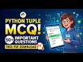 Python Tuple MCQ 50 Important Questions Answers Class 12 Sem 3 WBCHSE COMS Rahul sir