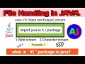 Java io package File handling in java java IO stream
