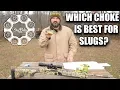 Which choke is best for slugs