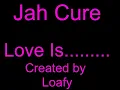 Jah Cure - Love is (Lyrics)