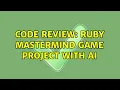 Code Review Ruby Mastermind game project with AI 2 Solutions