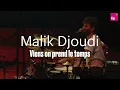 Live à fip : Malik Djoudi