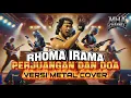 Berakit rakit ke Hulu ( PERJUANGAN DAN DOA ) versi METAL - RHOMA IRAMA COVER