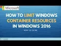 How to limit windows container resources in windows 2016