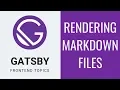 Gatsby JS - Rendering Markdown Files