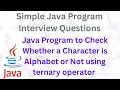 Java Program to Check Whether a Character is Alphabet or Not using ternary operator in Tamil