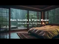 Download Lagu Rain Sounds + Piano Music for DEEP SLEEP - Relaxing Music in the Warm Bedroom to Stress Relief