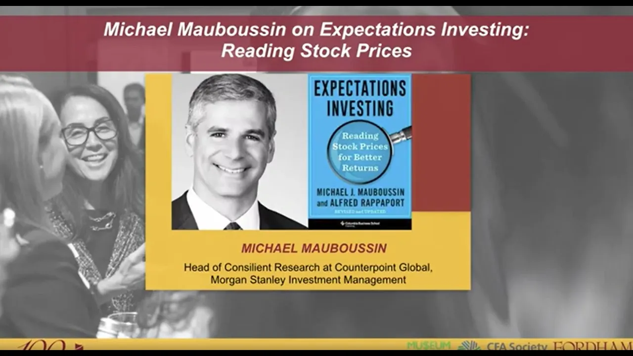 Outline Video Michael Mauboussin on Expectations Investing: Reading Stock Prices