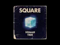 SQUARE – HUMAN TIDE (FULL ALBUM) | THE EPIC NEW ALBUM THAT WILL SHAKE YOUR SOUL FOREVER