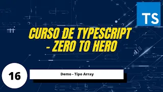 TypeScript - Zero to Hero | Demo - Tipo Array #16