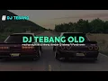 Download Lagu DJ MASHUP STYLE DJ TEBANG OLD SLOWBAS (DJ TEBANG FT PANDA REMIX)