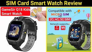 GameSir Q18 Kids Smart Watch with Location Calling Parent Sim Card Smart Watch Review