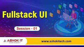 UI Fullstack Development By Mr Samba Session - 01 Ashok IT