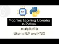 What is NLP and NTLK NLTK Machine Learning Libraries in Python