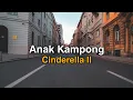 Anak Kampong - Cinderella II    (Lirik Video)