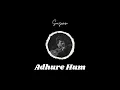 Adhure Hum — Suzonn | Adhure Hum Lyrics Video | KAPA Lyrics