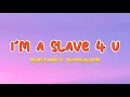 Lagu I'm A Slave 4 U - Britney Spears (Audio + Lyrics) HQ