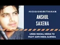 Anshul Saxena Using Social Media To Fight Anti-India Bias