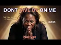 Download Lagu Don't Give Up On Me - (Extended Official Lyrics)  Grace Idowu ft The King Will Come | Soul Reaching