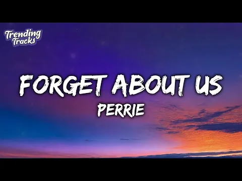 Download MP3 Perrie - Forget About Us (Lyrics)
