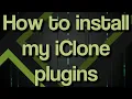 How to install my iClone plugins