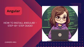 HOW TO INSTALL ANGULAR STEP - BY