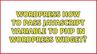 Wordpress How to pass JavaScript variable to PHP in wordpress widget 2 Solutions