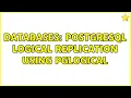 Databases PostgreSQL logical replication using pglogical