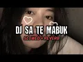Download Lagu DJ SA TE MABUK - SLOWED \u0026 REVERB 🎧