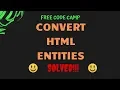 Free Code Camp - Convert HTML Entities