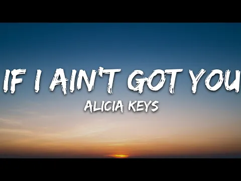 Download MP3 Alicia Keys - If I Ain't Got You (Lyrics)