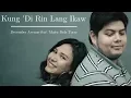 Download Lagu December Avenue feat. Moira Dela Torre - Kung 'Di Rin Lang Ikaw (OFFICIAL MUSIC VIDEO)