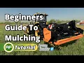 Beginners Guide To Mulching Fields - Farming Simulator 22 Beginners Guide