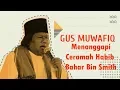 Download Lagu Tanggapan Gus Muwafiq Pada Ceramah Habib Bahar Bin Smith