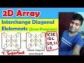 2D Array - Interchange Diagonal elements of Matrix Important Java Program 10 11 12