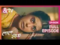 Download Lagu क्या है Megha के Duplicity का राज़? | Laal Ishq | Full Ep 34 | And TV