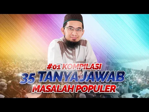 Download MP3 Tanya Jawab 35 Masalah Populer Bersama Ustadz Adi Hidayat [Part 1]