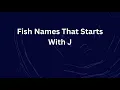 Fish Names That Starts With J