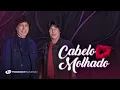 Teodoro e Sampaio - Cabelo Molhado (Áudio Oficial)