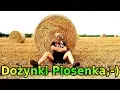 Lagu Piosenka o Dożynkach 2024 Śmieszne Piosenki Biesiadne Parodie Dożynkowe Hity Dożynki Po Polsku