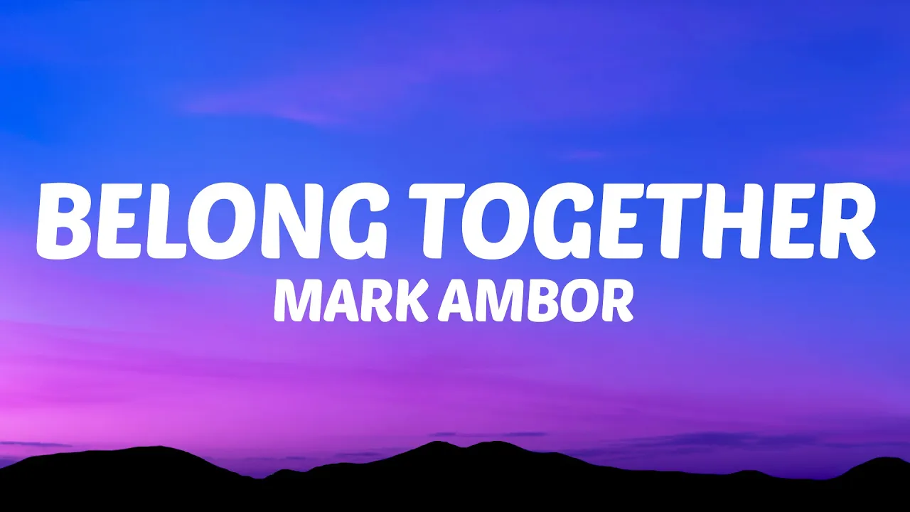 Mark Ambor - Belong Together (Lyrics)