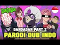 DANDADAN S1-S2 PARODI DUB INDO