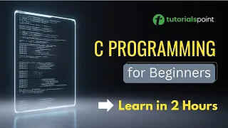 C Programming for Beginners C Tutorial Learn in 2 Hours Tutorialspoint
