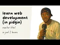 Full HTML Programming Course in Pidgin
