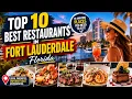 Top 10 Best Restaurants in Fort Lauderdale 10 Amazing Places You Need to Eat