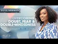 Download Lagu Overcoming Doubt, Fear \u0026 Double-Mindedness - Stephanie Ike Okafor