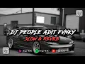 Download Lagu DJ PEOPLE ADIT FVNKY VIRAL TIK TOK DIRGA YETE [Slow \u0026 Reveb]